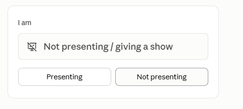 Image showing whether I am currently presenting or giving a show, currently set to not presenting.